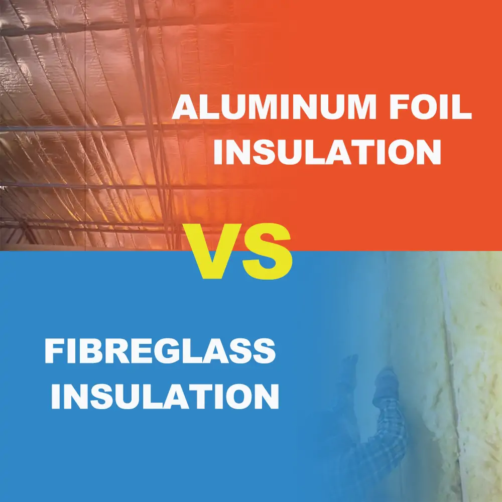 Aluminium Foil Fibreglass Insulation or Fibreglass? 